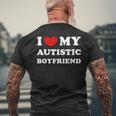 I Love My Autistic Boyfriend Love My Autistic Friend T-Shirt mit Rückendruck Geschenke für alte Männer