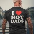 I Love Hot Dads I Heart Hot Dads I Adore Hot Dad T-Shirt mit Rückendruck Geschenke für alte Männer