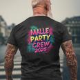 Malle 2025 Malle Party Crew 2025 For Holidaymakers T-Shirt mit Rückendruck Geschenke für alte Männer