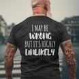 I May Be Wrong But It's Highly Unlikely Camiseta Hombre Estampado Espalda Regalos para ancianos