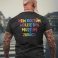 Mein Kostüm Wollte Das Museum Back Carnival & Fancy Dress T-Shirt mit Rückendruck Geschenke für alte Männer