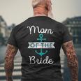 Mom Of The Bride Fun Mother Mama Nautical Wedding Favor Tank Top Men's Back Print T-Shirt Gifts for Old Men