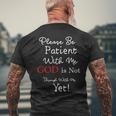 Be Patient With Me GOD Is Not Through With Me Yet Christian Men's Back Print T-Shirt Gifts for Old Men