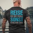 Reiseor Dem Sterben Sonst Reisen Dein Erben T-Shirt mit Rückendruck Geschenke für alte Männer