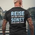 Reiseor Dem Sterben Sonst Reisen Deine Erben Humour German T-Shirt mit Rückendruck Geschenke für alte Männer