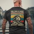 See This Is Why I Wanted To Stay Home This All This Right Men's Back Print T-Shirt Gifts for Old Men