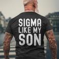 Sigma Like My Son Dad Fathers Day Dad Joke Mens Men's T-shirt Back Print Gifts for Old Men