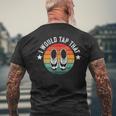 I Would Tap That Recital Tap Dancer Tap Dancing Men's Back Print T-Shirt Gifts for Old Men