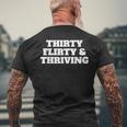 Thirty Flirty Thriving 30Th Birthday 30 Flirty And Thriving Men's T-shirt Back Print Gifts for Old Men
