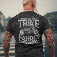 Trike Fahren Biker Motorradfahrer Spruch Bike Dreirad Triker T-Shirt mit Rückendruck Geschenke für alte Männer