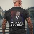 Why Are You Gay Meme T-Shirt mit Rückendruck Geschenke für alte Männer