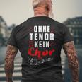 Without Tenor No Choir Music Singing Concert T-Shirt mit Rückendruck Geschenke für alte Männer