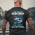 Zum Angeln Geboren Zur Arbeit Gezwungen Angelrute Angler T-Shirt mit Rückendruck Geschenke für alte Männer