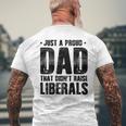Proud Dad That Didn't Raise Liberals Father's Day On Back Men's T-shirt Back Print Gifts for Old Men