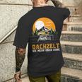 Dachzelt Never More Top Without – Roof Tent Camping T-Shirt mit Rückendruck Geschenke für Ihn