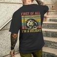 First Of All I'm A Delight T-Shirt mit Rückendruck Geschenke für Ihn