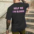 Help Me I'm Blonde T-Shirt mit Rückendruck Geschenke für Ihn