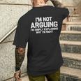 I'm Not Arguing I'm Just Explaining Why I Am Right Men's T-shirt Back Print Gifts for Him
