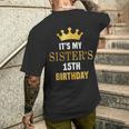 Its My Sister's 15Th Birthday 15 Years Old Golden Bday Men's T-shirt Back Print Gifts for Him