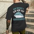 Kreuzfahrtschiff Seereise Reise Spruch Kreuzfahrt T-Shirt mit Rückendruck Geschenke für Ihn