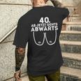 Ladies Ladies Ab Jetzt Gehts Downwards 40Th Birthday Ladies T-Shirt mit Rückendruck Geschenke für Ihn