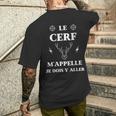 Le Cerf M'appelle Humour Chasseur Cerf Homme Drole T-shirt imprimé au dos Cadeaux pour lui