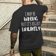 I May Be Wrong But It's Highly Unlikely Camiseta Hombre Estampado Espalda Regalos para él