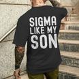 Sigma Like My Son Dad Fathers Day Dad Joke Mens Men's T-shirt Back Print Gifts for Him