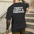 Thirty Flirty Thriving 30Th Birthday 30 Flirty And Thriving Men's T-shirt Back Print Gifts for Him