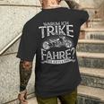 Trike Fahren Biker Motorradfahrer Spruch Bike Dreirad Triker T-Shirt mit Rückendruck Geschenke für Ihn