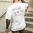 Better Now Than Peter T-Shirt mit Rückendruck Geschenke für Ihn