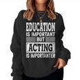 Acting Is Importanter – Ameublement De Théâtre Amusant Sweat-shirt pour femme