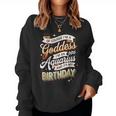 Aquarius Birthday Aquarius Goddess Queen Its My Birthday Women Sweatshirt