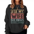 Ask My Wife She Knows Everything Sweatshirt Frauen