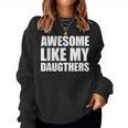 Awesome Like My Daughters Sweatshirt Frauen