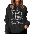The Best Moms Get Promoted To Mom-Mom For Special Grandma Women Sweatshirt