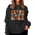 Black History Month Teacher Groovy Black Teacher Magic Women Sweatshirt