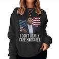 I Don't Really Care MargaretFor And Women Women Sweatshirt