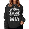 My Favorite People Call Me Mia Mother's Day Mia Women Sweatshirt