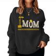 Happy Mother's Day Construction For Son Mom Mother's Day Women Sweatshirt