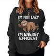 I'm Not Lazy I'm Energy Efficient Sloth Women Sweatshirt