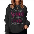 I'm Not Spoiled My Uncle Just Loves Me Niece Girls Women Sweatshirt
