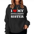 I Love My Intelligent Sister Sweatshirt Frauen