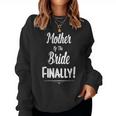 Mother Of The Bride Finally Wedding Marriage Women Sweatshirt