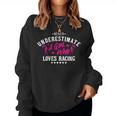 Ne Sous-Estimez Jamais Une Fille Qui Aime La Course Dirt Track Racer Sweat-shirt pour femme