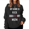 Rick I Love My Mum Cute Personal Mother's Day Women Sweatshirt