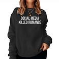 Social Media Killed Romance Sweatshirt Frauen