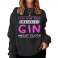 Women's Ich Bin Der Beweis Gin Macht Schön Saufen German Sweatshirt Frauen