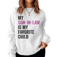 My Son In Law Is My Favorite Child Mom Mother In Law Women Sweatshirt