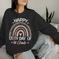 120Th Day Of 1St Grade School Rainbow 120 Days Smarter Women Sweatshirt Gifts for Her